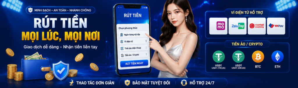 HƯỚNG DẪN RÚT TIỀN AN TOÀN,QUY TRÌNH MINH BẠCH – BẢO MẬT THÔNG TIN – HỖ TRỢ KỊP THỜI